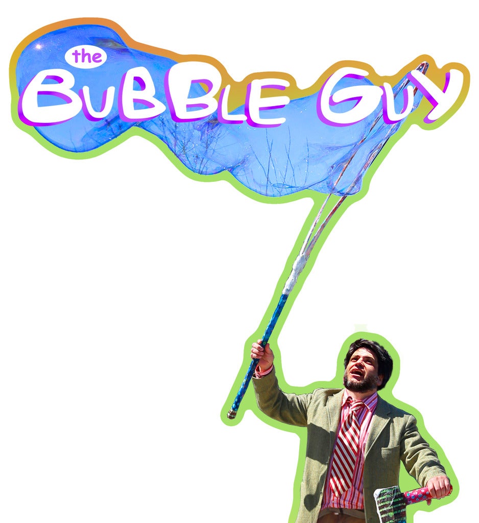 the bubble guy