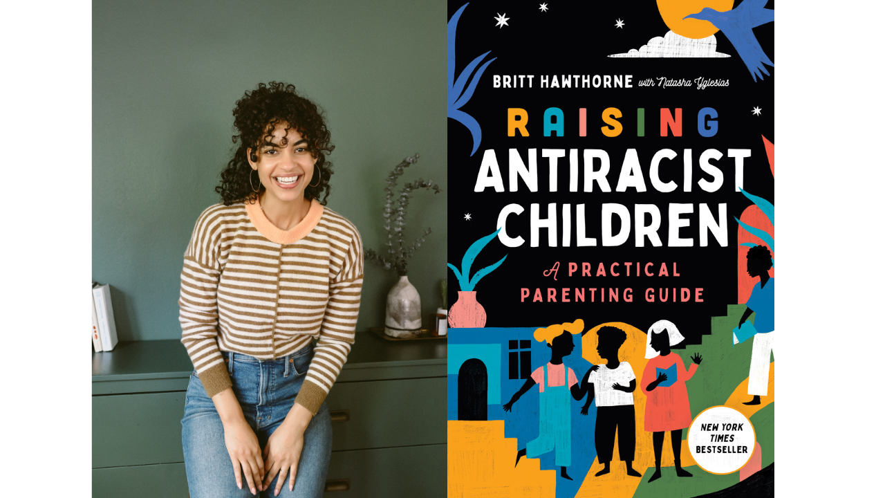 Author Britt Hawthorne along with her book Raising Antiracist Children