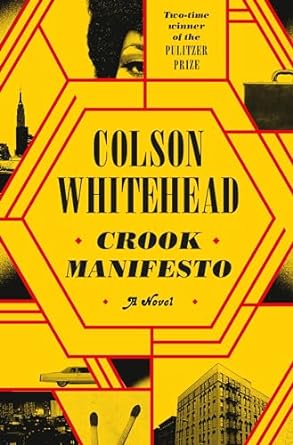 Crook Manifesto by Colson Whitehead 