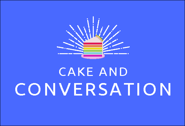 Cake and Conversation